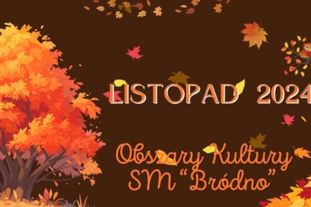 Listopad w Obszarach Kultury SM „Bródno”